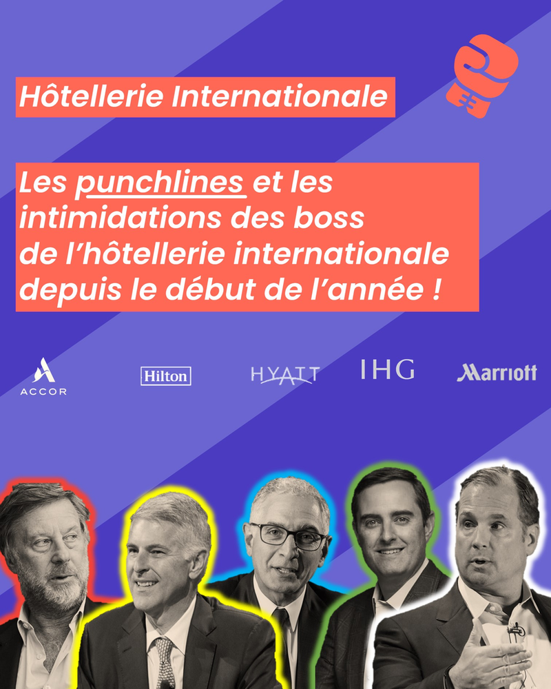 Hôtellerie Internationale - Retour sur les délcarations choc des CEO des grands groupes hôtelliers mondiaux