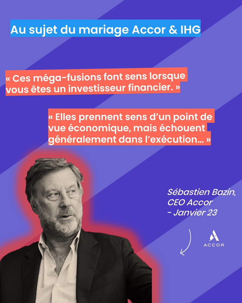 Commentaire de Bazin - Mariage Accor et IHG : « Elles prennent sens d’un point de vue économique, mais échouent généralement dans l’exécution… »