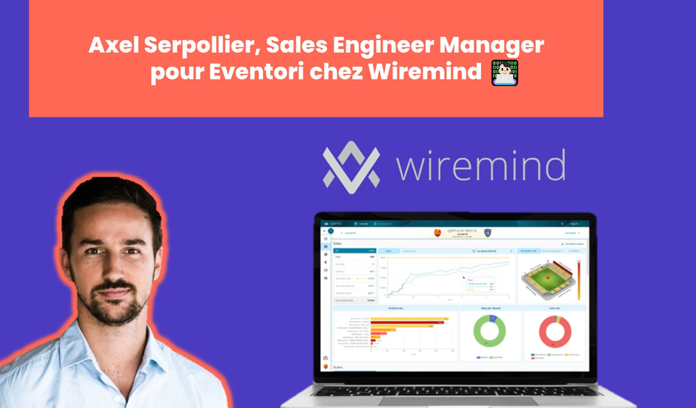 Interview Exclusive d'Axel Serpollier, Sales Engineer Manager chez Wiremind