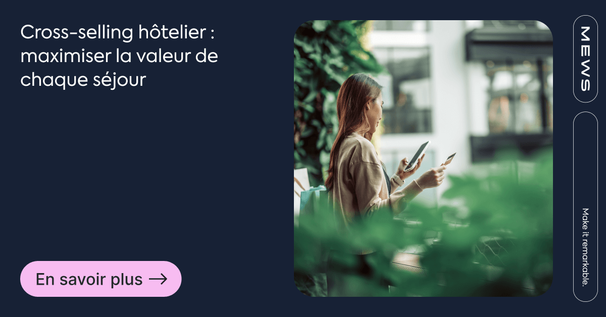 Maximisez vos ventes avec le cross-selling à l’hôtel